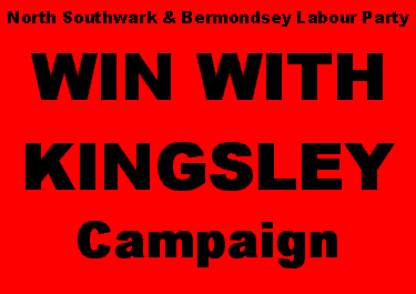 Win With Kingsley Campaign - North Southwark and Bermondsey Labour Party